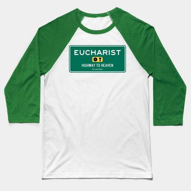 Eucharist: Highway to Heaven Baseball T-Shirt by TheCatholicMan